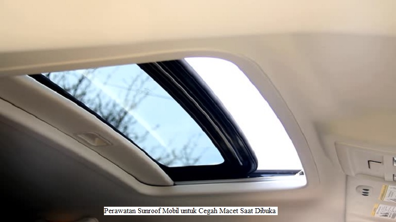 Perawatan Sunroof Mobil