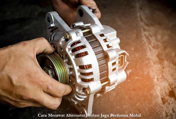 Cara Merawat Alternator
