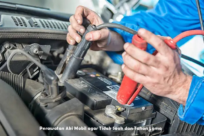 Perawatan Aki Mobil agar Tidak Soak dan Tahan Lama